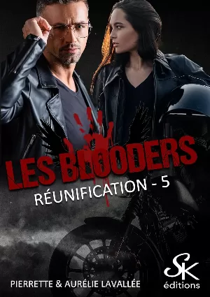 Pierrette Lavallée, Aurélie Lavallée - Les Blooders, Tome 5 : Réunification